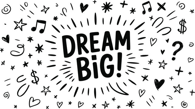 Dream Big text with hand-drawn doodles and symbols on white lettering
