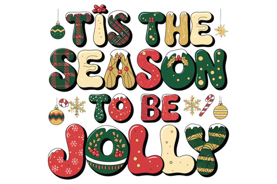 Tis the season to be jolly christmas holiday typography art