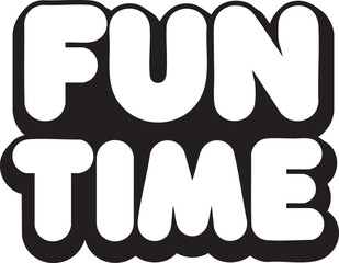 Bold white Fun Time text with a thick black outline in a playful rounded font.