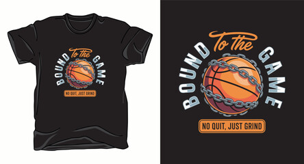 Bond to the game basketball graphic vector art t-shirt design print