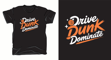 Drive dunk dominate basketball graphic vector art t-shirt design print
