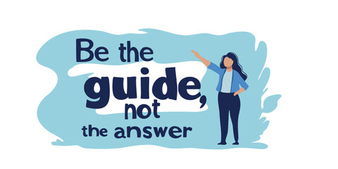 flat vector inspirational banner with text be the guide not the answer