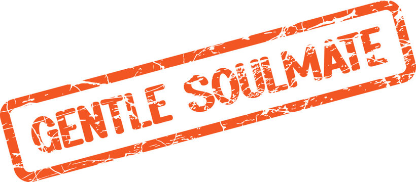 Grungy orange rectangular stamp featuring the affectionate label GENTLE SOULMATE for heartfelt connections