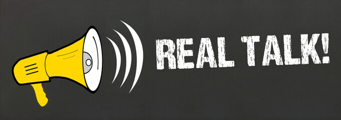 Real Talk!
