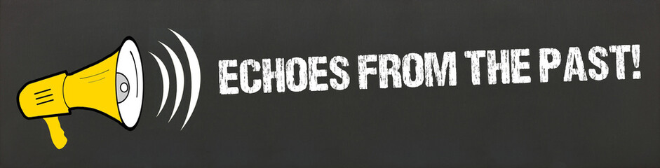 Echoes from the past!