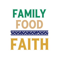 Family food and faith typography design vector illustration for print or web isolated typography t shirt design