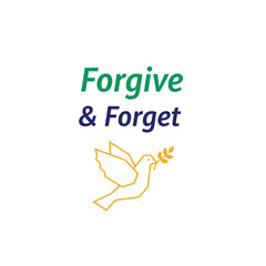 Forgive and Forget concept featuring a dove with an olive branch symbolizing peace and reconciliation isolated on white typography t shirt design