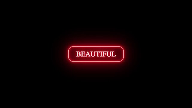 Glowing red neon sign displaying the word beautiful in a modern, rounded rectangular frame against a dark, black background, creating a striking visual effect