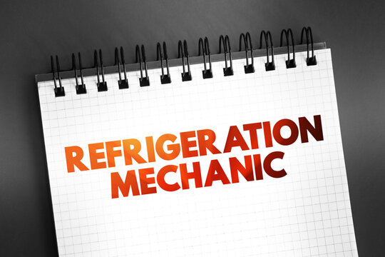 Refrigeration mechanic - work with industrial, commercial and domestic refrigeration, air-conditioning and heating systems, text on notepad, concept background