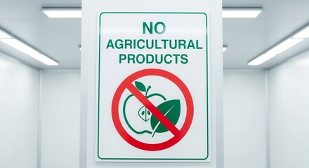 Prohibition Sign Within A Sterile Environment Outlawing Agricultural Products