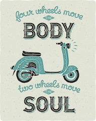 Vintage scooter illustration with inspirational quote about soul and body