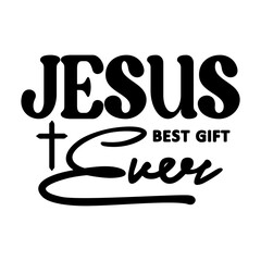 Jesus Best Gift Ever SVG 