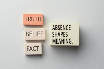 Word of Truth, Belief and Fact and words communicate absence shapes meaning on blocks
