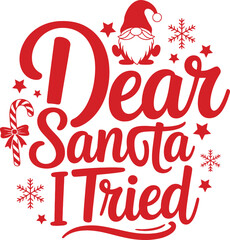 Dear Santa I Tried  Funny Christmas Typography with Gnome and Candy Cane - Festive Red Lettering Vector for Kids T-shirt Print and Holiday Decor