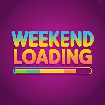 weekend loading