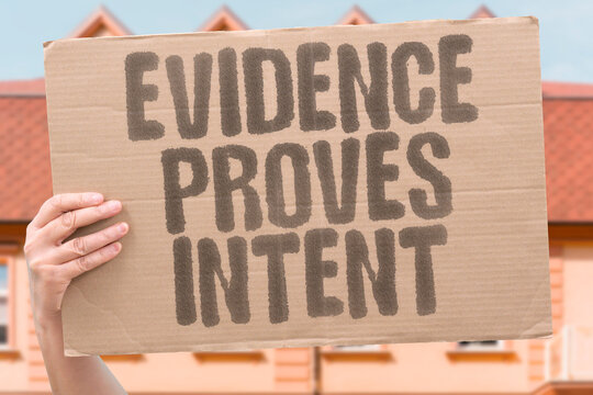 "Evidence Proves Intent" Documentation shows willful actions. EVIDENCE. INTENT. WILLFUL. KNOWING. PROOF.