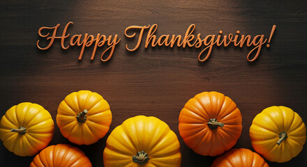 Top-down view of orange cursive text above group of yellow and orange pumpkins on dark brown wooden surface, celebrating Thanksgiving holiday