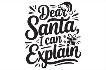 Dear santa i can explain a festive calligraphy design with gifts