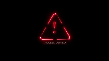 Access denied attention grabbing icon with triangle highlights the importance of digital safety interconnected world. Neon red colored danger problem alarm animation symbol on a black background.