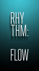 RHYTHM: FLOW Condensed Type, Cyan Gradient Minimalist Poster