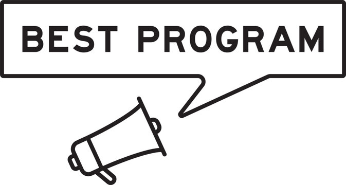 Megaphone icon with speech bubble in word best program on white background