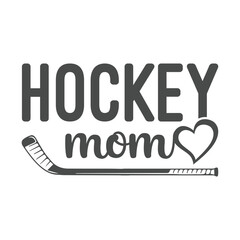 Hockey Mom Vector Design Sport Family Typography Graphic With Stick And Heart For T Shirt And Digital Art