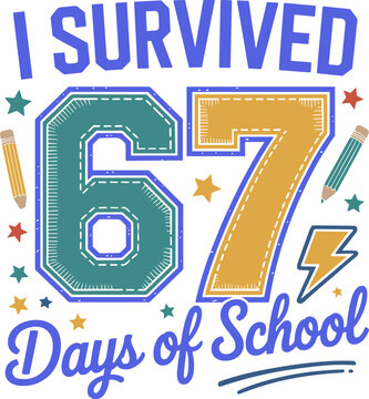67 Days of School Funny SVG, I Survived School Year SVG,Teacher and Student SVG,Cricut and Silhouette