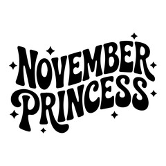 November princess text in a retro font with star accents on a white background in black and white design
