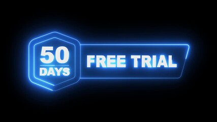 glowing neon 50 Days Free Trial Banner icon animation on black background. 50 days free trial label icon badge. 50 days free trial icon animation. Business products 50 days free trial offer video.