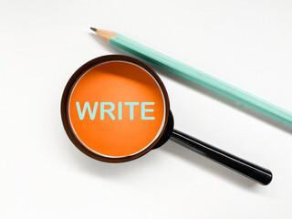 magnifying glass highlights the word 'WRITE' on a bright orange circle, situated next to a teal pencil, symbolizing focus on composition, content creation, and editing.