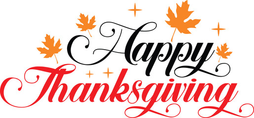 Happy Thanksgiving typography clip art design on plain white transparent isolated background for card, shirt, hoodie, sweatshirt, apparel, card, tag, mug, icon, poster or badge