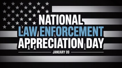 National Law Enforcement Appreciation Day January 09 Vector Graphic Design with Waving Black and White American Flag Background for L.E.A.D.