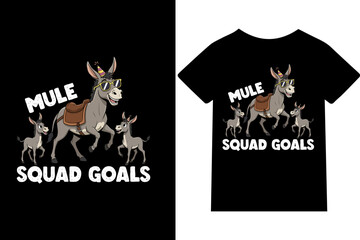 Mule Squad Goals - T-shirt, mug, hoodie, quotes, poster design, typography
