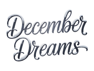 "December Dreams" elegant snowy typography text. Perfect for winter holiday designs, Christmas greetings, festive banners, and seasonal marketing. Isolated graphic element for your creative project