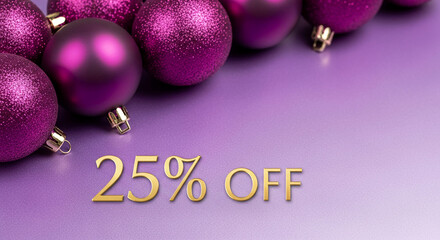 Group of purple ornament balls on purple surface with golden text "25% OFF", suggesting festive shopping, promotion, sale, or discount.