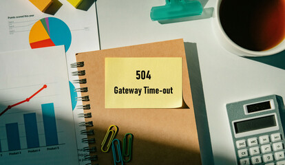 There is sticky note with the word 504 Gateway Time-out. It is as an eye-catching image.