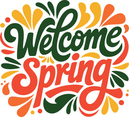 Welcome Spring Season Typography Lettering Vector Design .