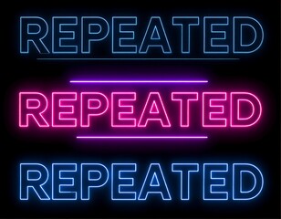 Three neon-style "REPEATED" texts in different colors against a black backdrop