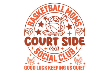 Basketball Moms Court Side Social Club T-Shirt - Funny Basketball Mom Tee