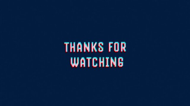 Animated thanks for watching text with glitch background, thank you for watching retro text video 4K  - Powered by Adobe