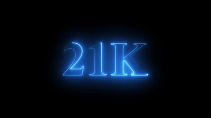 21K.Congratulations. subscribers. neon number. Alpha channel animation in Easy to put into any video. neon 21k Follower neon Text And Firework Animation Subscribers.