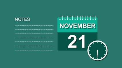 November 21 Calendar white color Animation, with Free for Notes and Writing element. Deep cyan background 4k video.