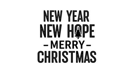 A stylish black and white typographic design beautifully merges festive Christmas wishes with hopeful New Year greetings, perfect for holiday celebrations.