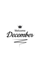 Welcome December Text in Black and White Illustration Representing Celebration, Holiday Season, Christmas Spirit, and Year-End Festivities Vertical Format