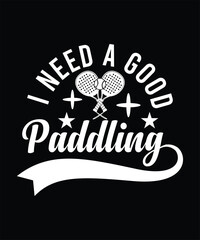 I NEED A GOOD PADDLING TSHIRT DESIGN.