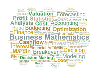 Business Mathematics Word Cloud. Key terms illustrating financial calculations, analytical skills, data evaluation, and practical tools for informed business decision making.