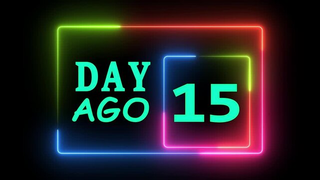 Day ago 15 with glowing neon frame