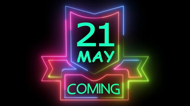 21 may coming neon sign animation footage
