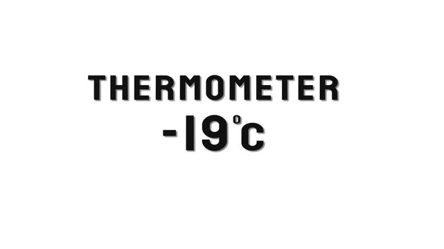  -19 Degree Celsius. Thermometer temperature counting animation.
