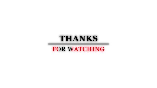 Thanks for watching animation text for screen end video. animated text thanks for watching on White background. 